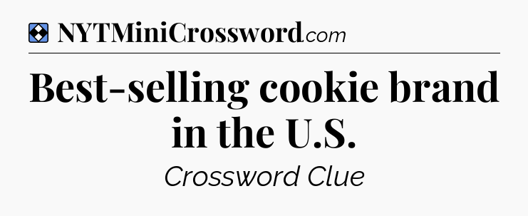 Solution: Best-selling cookie brand in the U.S - NYT Mini Crossword