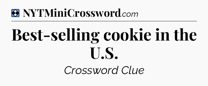 Solution: Best-selling cookie in the U.S - NYT Mini Crossword