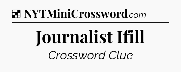 Solution: Journalist Ifill - NYT Crossword