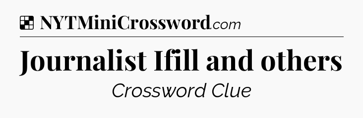Solution: Journalist Ifill and others - NYT Crossword