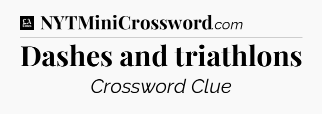 Dashes and triathlons - LA Times Crossword