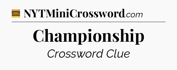 Championship - Eugene Sheffer Crossword