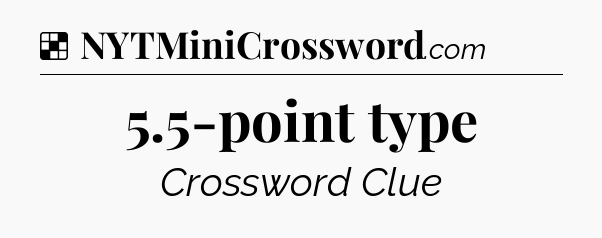 Solution: 5.5-point type - NYT Crossword