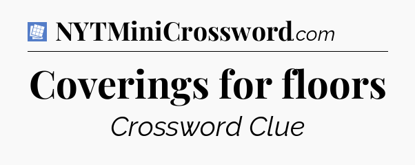Coverings for floors Puzzle Page Crossword Clue