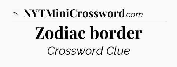 Zodiac border - WSJ Crossword