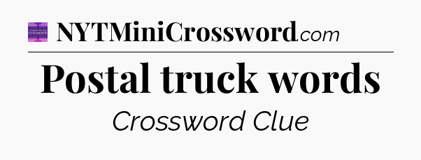 Postal truck words - Thomas Joseph Crossword