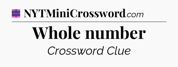 Whole number - Thomas Joseph Crossword