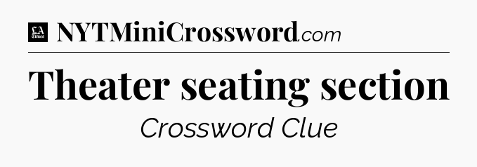 Theater seating section - LA Times Crossword