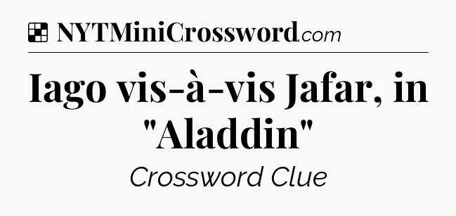 Solution: Iago vis-à-vis Jafar, in 