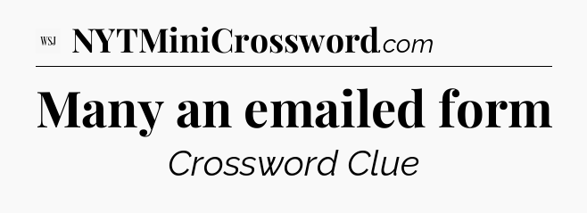 Many an emailed form - WSJ Crossword