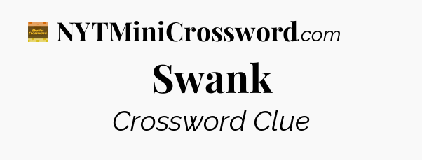 Swank - Eugene Sheffer Crossword