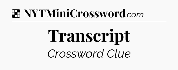 Solution: Transcript - NYT Crossword