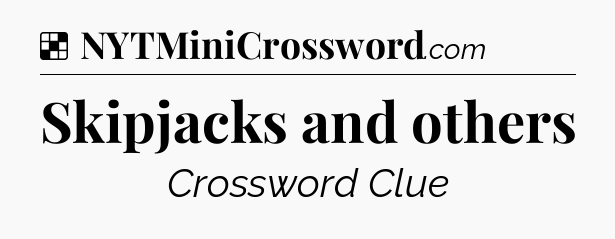 Solution: Skipjacks and others - NYT Crossword