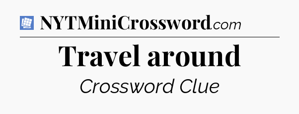 Travel around Puzzle Page Crossword Clue