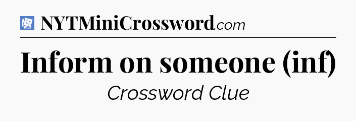 Inform on someone (inf) Puzzle Page Crossword Clue