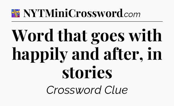 Word that goes with happily and after, in stories Codycross