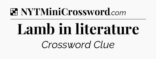 Solution: Lamb in literature - NYT Crossword