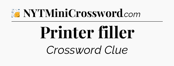 Printer filler - 7 Little Words