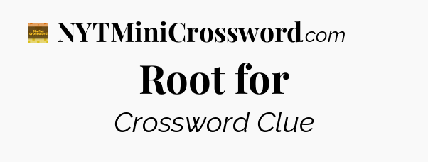 Root for - Eugene Sheffer Crossword