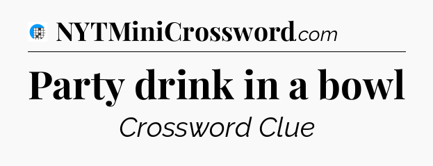 Party drink in a bowl Crossword Clue