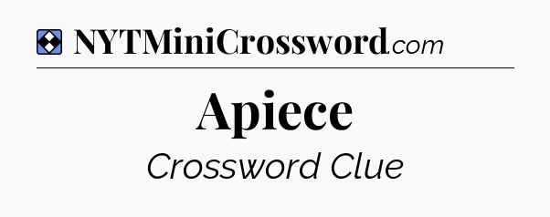 Solution: Apiece - NYT Mini Crossword