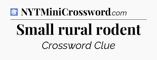 Small rural rodent Puzzle Page Crossword Clue