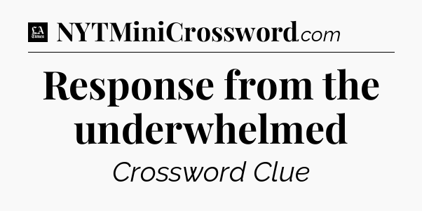 Response from the underwhelmed - LA Times Crossword