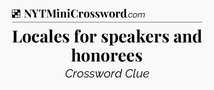 Solution: Locales for speakers and honorees - NYT Crossword