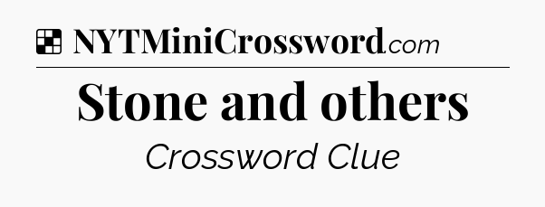 Solution: Stone and others - NYT Crossword