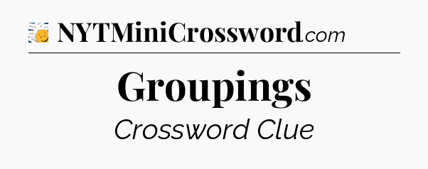 Groupings - 7 Little Words