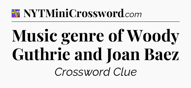 Music genre of Woody Guthrie and Joan Baez Codycross