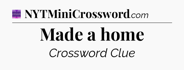 Made a home - Thomas Joseph Crossword