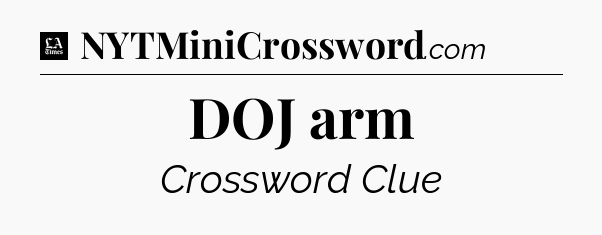 DOJ arm - LA Times Crossword