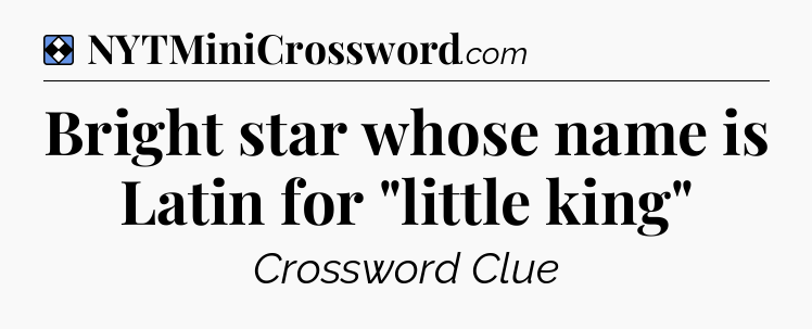 Solution: Bright star whose name is Latin for 