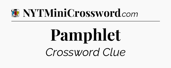 Pamphlet Crossword Clue