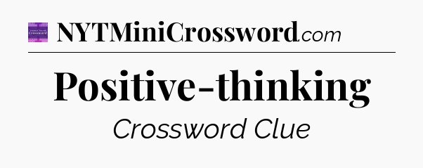 Positive-thinking - Thomas Joseph Crossword