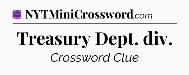 Treasury Dept. div - Thomas Joseph Crossword