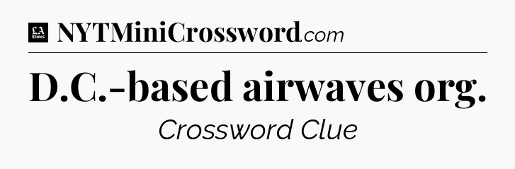 D.C.-based airwaves org - LA Times Crossword