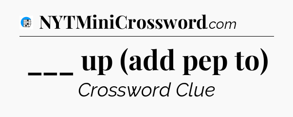 ___ up (add pep to) Crossword Clue