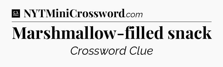 Marshmallow-filled snack - LA Times Crossword