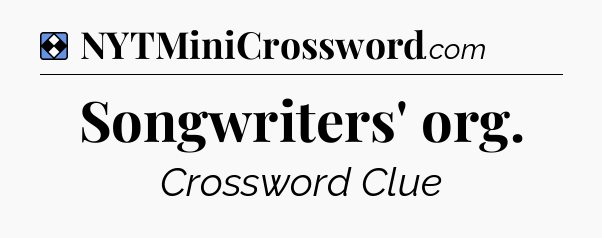 Solution: Songwriters' org - NYT Mini Crossword