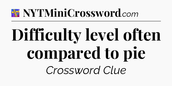 Difficulty level often compared to pie Codycross