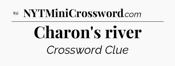 Charon's river - WSJ Crossword