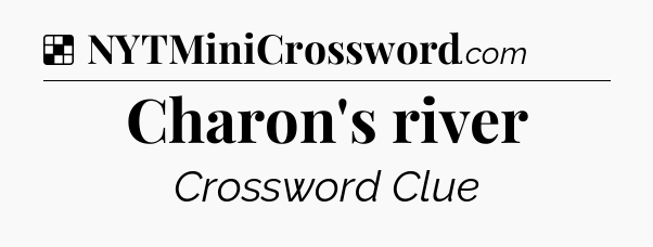 Solution: Charon's river - NYT Crossword