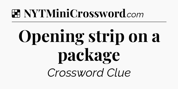Solution: Opening strip on a package - NYT Crossword