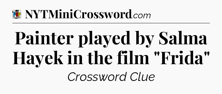 Painter played by Salma Hayek in the film 