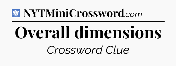 Overall dimensions Puzzle Page Crossword Clue