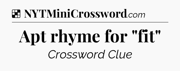 Solution: Apt rhyme for 