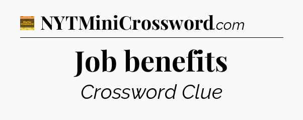 Job benefits - Eugene Sheffer Crossword