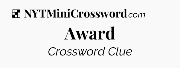 Solution: Award - NYT Crossword